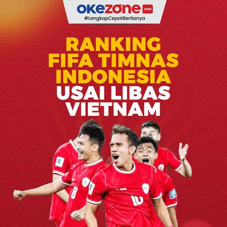 Ranking FIFA Timnas Indonesia Usai Libas Vietnam 0 Foto Okezone