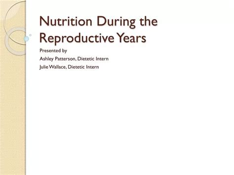 Ppt Nutrition During The Reproductive Years Powerpoint Presentation