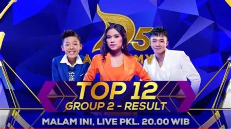 Nonton D Academy 5 Top 12 Grup 2 Result Malam Ini Siapa Yang