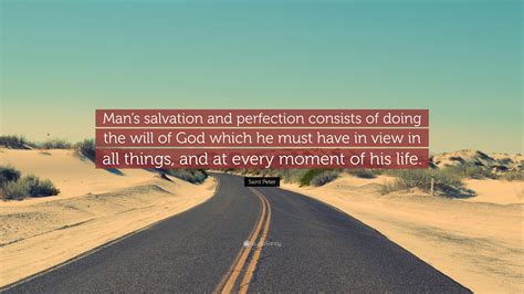 Saint Peter Quote Mans Salvation And Perfection Consists Of Doing