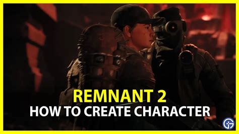 How To Create Character In Remnant 2 All Creation Options Esports Zip