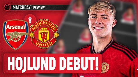 Hojlund Set For Debut Arsenal Vs Manchester United Preview Youtube