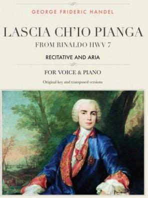 Lascia Ch Io Pianga From Rinaldo Hwv Recitative And Aria For