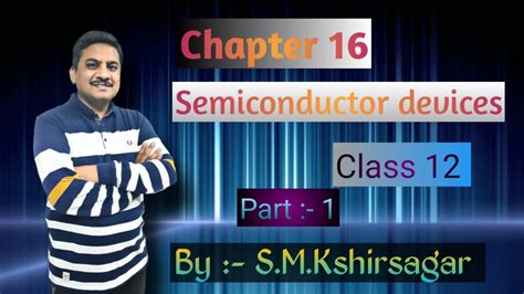 Chapter 16 Semiconductor Devices Class XII By K Sagar 2001 YouTube