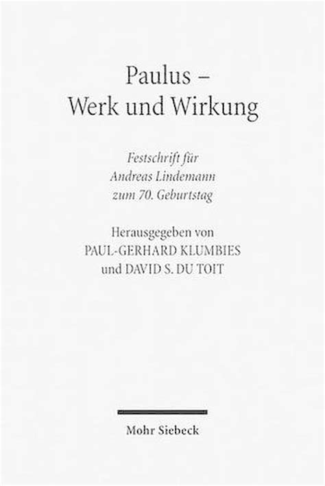 Paulus Werk Und Wirkung Festschrift F R Andreas Lindemann Zum 70