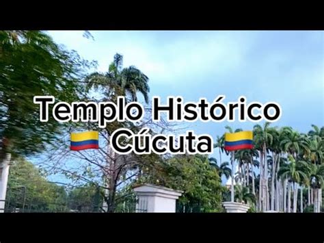 Así se ve el Templo Histórico en Cúcuta 2023 Colombia YouTube