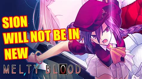 Melty Blood Type Lumina Update Sion Will Not Be In Game Youtube