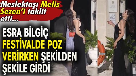 Esra Bilgiç festivalde poz verirken şekilden şekile girdi Meslektaşı