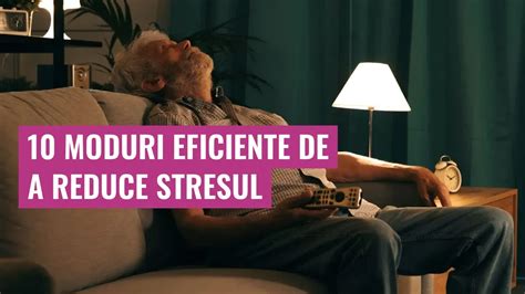 10 Moduri Eficiente De A Reduce Stresul