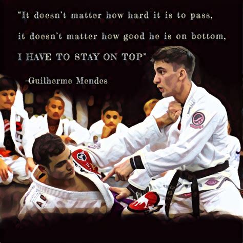 Gui Mendes Quote Bjj Mma Jiujitsu Judo Wrestling Martial Arts Brazilian