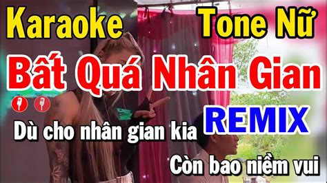 KARAOKE Bất Quá Nhân Gian Remix Chu Thúy Quỳnh Beat phối mới TONE