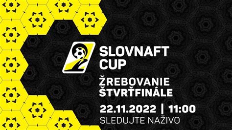 NaŽivo Žreb štvrťfinále Slovnaft Cupu 2022 23 Slovenský Pohár Šport Sk