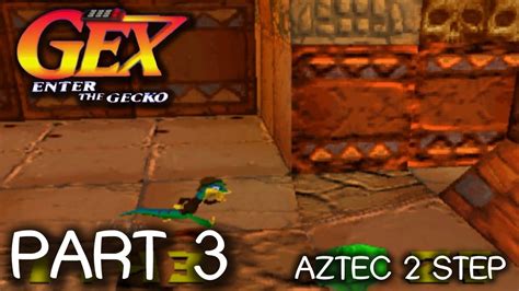 Let S Play Gex 3D Enter The Gecko Part 3 Aztec 2 Step YouTube