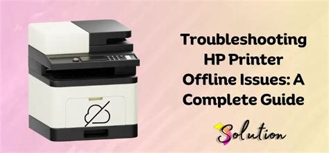 Why Is My Hp Printer Offline Quick Fixes To Get Back Online