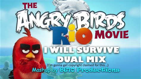 Short Mashup I Will Survive Dual Mix Rio 2 X The Angry Birds Movie Mashup Youtube