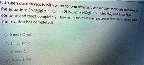 Nitrogen Dioxide Reacts With Water To Form Nitric Th SolvedLib