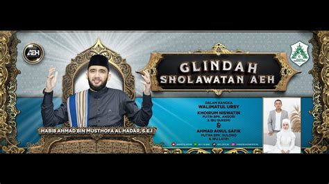 GLINDAH SHOLAWATAN AEH BERSAMA HABIB AHMAD AL HADAR S E I YouTube