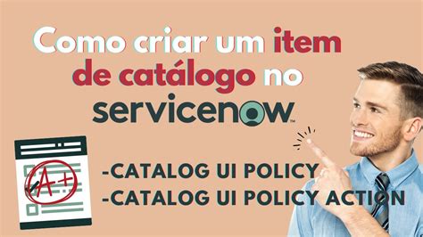 Como Funcionam As Catalog Ui Policies No Servicenow Youtube