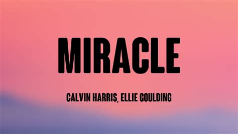 Miracle Calvin Harris Ellie Goulding Lyrics Video Youtube