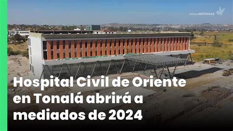 Hospital Civil de Oriente en Tonalá abrirá a mediados de 2024 Jalisco