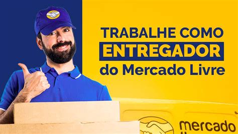 Como Trabalhar Como Entregador Do Mercado Livre Guia Definitivo Para