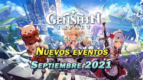 Genshin Impact Nuevos eventos y gachapón de septiembre 2021 Fechas y