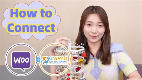 How To Connect Your Woocommerce Store To Nihao Dropshipping Youtube