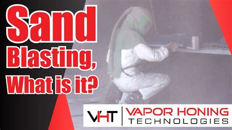 Sandblasting What Is It Vapor Honing Technologies Youtube