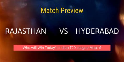 Rajasthan Vs Hyderabad Match Preview Indian T League