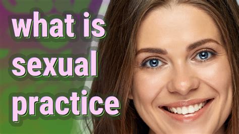 Sexual Practice Meaning Of Sexual Practice Youtube