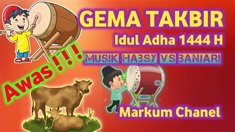 GEMA TAKBIR IDUL ADHA 1444H Iringan Musik Habsy Dan Banjari Yang