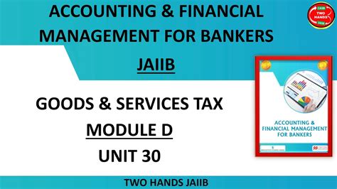 UNIT 30 I MODULE D I JAIIB ACCOUNTING AND FINANCIAL MANAGEMENT FOR