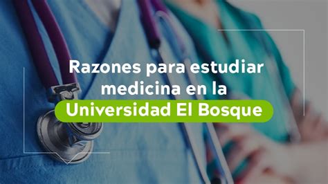 Razones Para Estudiar Medicina En La Universidad El Bosque