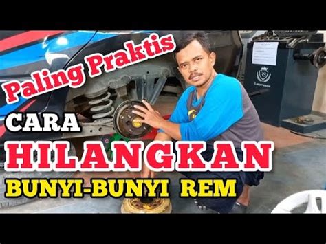 Video Cara Menghilangkan Bunyi Berdecit Dan Berderak Di Kampas Rem