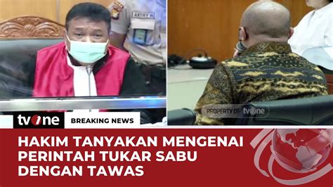 Hakim Cecar Teddy Minahasa Soal Perintah Tukar Sabu Dengan Tawas