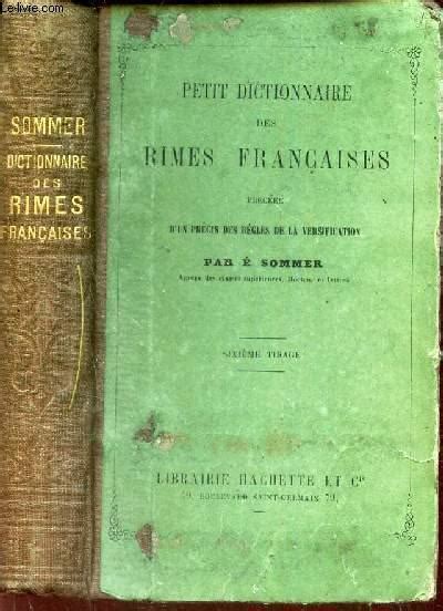 Petit Dictionnaire Des Rimes Francaises Précédée Dun Precis Des