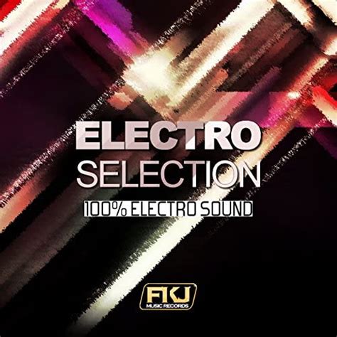 Écouter Electro Selection 100 Electro Sound De Various Artists Sur