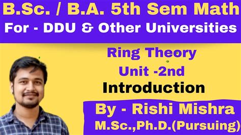 BSc BA Math 5th Sem Ring Theory Unit 2 Introduction Lec 1