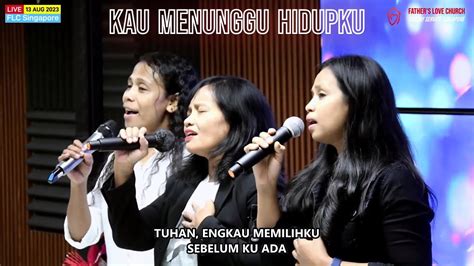 KAU MENUNGGU HIDUPKU Cover Father S Love Church Singapore Worship YouTube