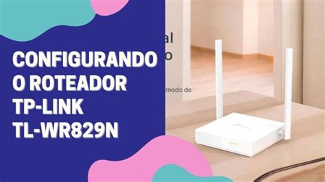 Como Configurar O Roteador Tp Link Tl Wr N Passo A Passo