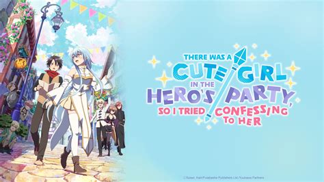 There Was A Cute Girl In The Hero's Party - There Was a Cute Girl in the Hero's Party, So I Tried Confessing to Her ...