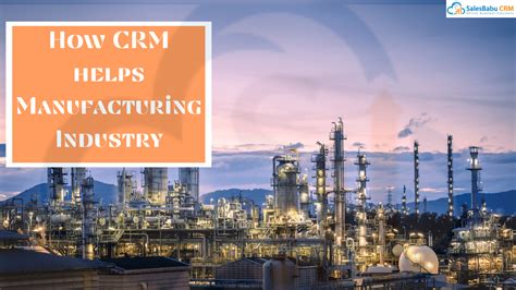 How Crm Helps Manufacturing Industry Salesbabu India