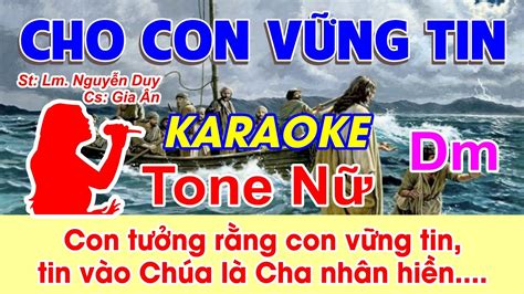 Cho Con Vững Tin Karaoke Tone Nữ St Lm Nguyễn Duy Con tưởng rằng