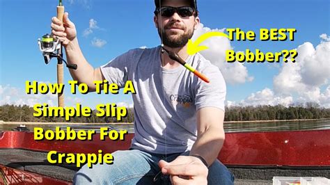 How To Tie A Slip Bobber Best Bobber For Crappie Fishing How To