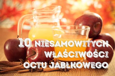 Niesamowitych W A Ciwo Ci Octu Jab Kowego Ekoist Blog O Zdrowym