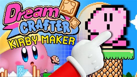 Super Kirby Maker Make Your Own Kirby Game Dream Crafter Youtube