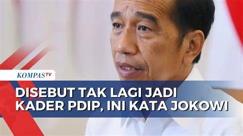 Disebut Bukan Bagian Dari Pdip Lagi Jokowi Terima Kasih Kompas Tv