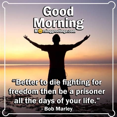 20 Good Morning Famous Quotes Pictures On Freedom And Liberty Morning