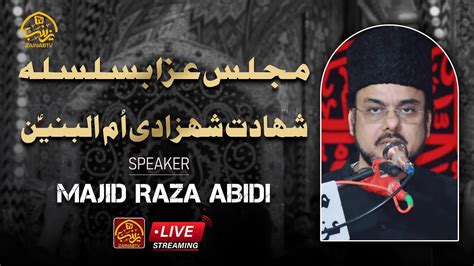 🔴live Majlis E Aza Shahadat Hazrat E Ummul Baneen Sa Allama Dr Syed