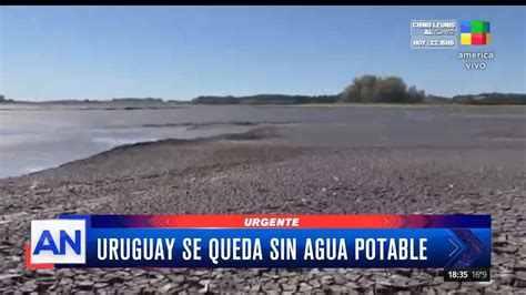 URUGUAY Se QUEDA SIN AGUA POTABLE Y Los HABITANTES Expresan Su BRONCA